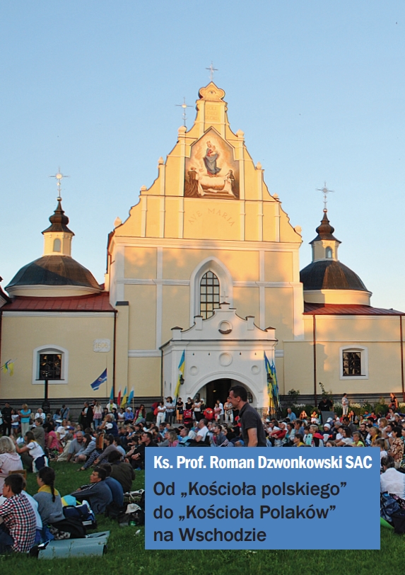 Ks. Prof. Roman Dzwonkowski SAC „Od Kościoła polskiego do Kościoła Polaków na Wschodzie”