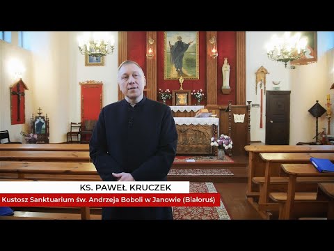 Ks. Paweł Kruczek: o Sanktuarium św. Andrzeja Boboli w Janowie Poleskim
